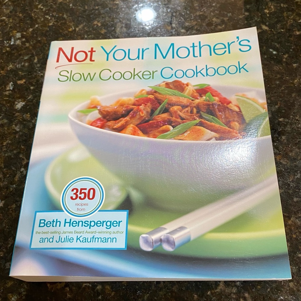 2/$15 Not Your Mother’s Slow Cooker Cookbook 350 Recipes by Beth Hensperger
